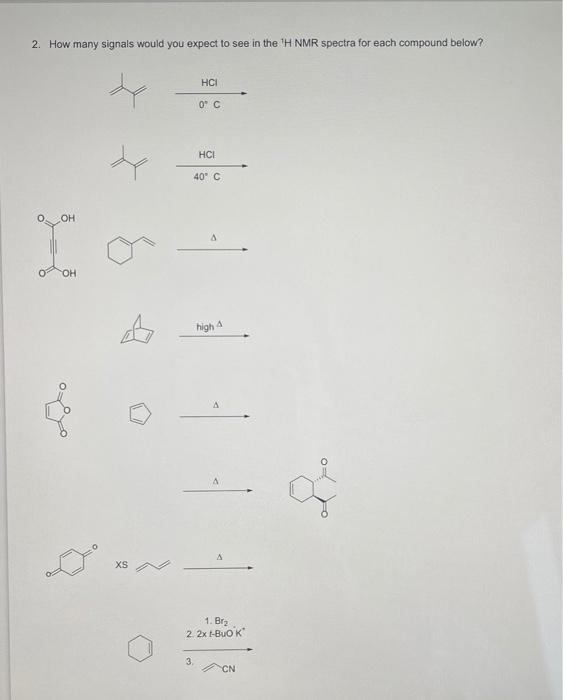 2 How Many Signals Would You Expect To See In The H Nmr Spectra For Each Compound Below Oh Oh Xs Hci 0 C Hci 40 C 3 1