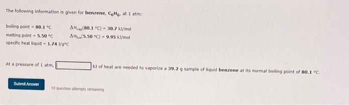 The Following Information Is Given For Benzene C6h6 At 1 Atm Ah 80 1 C 30 7 Kj Mol Ah 5 50 C 9 95 Kj Mol Boiling 1