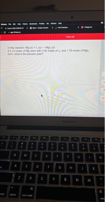 Chrone F Edt View Hatory Bookmarks Profes Couchel X A App 10 A Www 1 In This Reaction Mg S 1 S Mgl S If 2 12 1