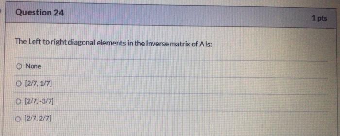 D Question 20 2 Pts Use The Following Set Of Equations To Solve Questions 20 To 24 Based On Inverse Method 2x4 X2 4 5