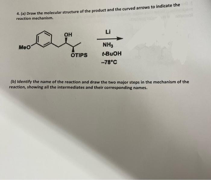 4 A Draw The Molecular Structure Of The Product And The Curved Arrows To Indicate The Reaction Mechanism Oh Lor Meo 1