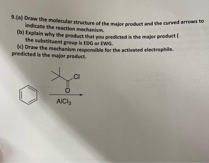 9 A Draw The Molecular Structure Of The Major Product And The Curved Arrows To Indicate The Reaction Mechanism B Ex 1