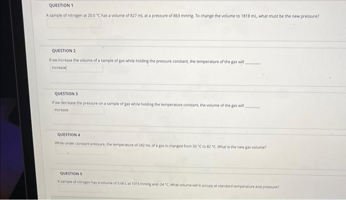 Question 1 A Sample Of Nitrogen At 20 0 C Has A Volume Of 827 Ml At A Pressure Of 863 Mmhg To Change The Volume To 181 1