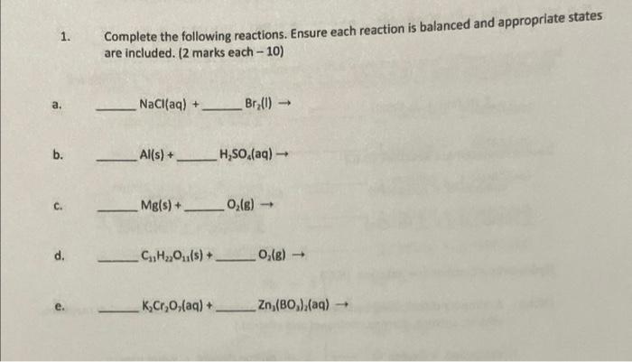 1 B D Complete The Following Reactions Ensure Each Reaction Is Balanced And Appropriate States Are Included 2 Mark 1