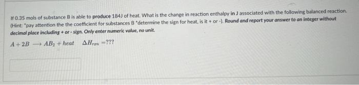 If 0 35 Mols Of Substance B Is Able To Produce 184 Of Heat What Is The Change In Reaction Enthalpy In J Associated Wit 1