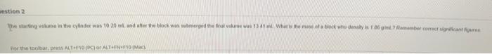 Estion 2 The Starting Volume In The Cylinder Was 10 20 Ml And After The Block Was Submerged The Final Volume Was 13 45 M 1