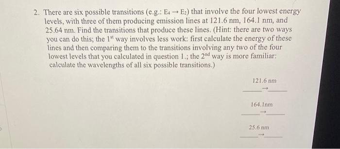 2 There Are Six Possible Transitions E G E4e That Involve The Four Lowest Energy Levels With Three Of Them Produc 1