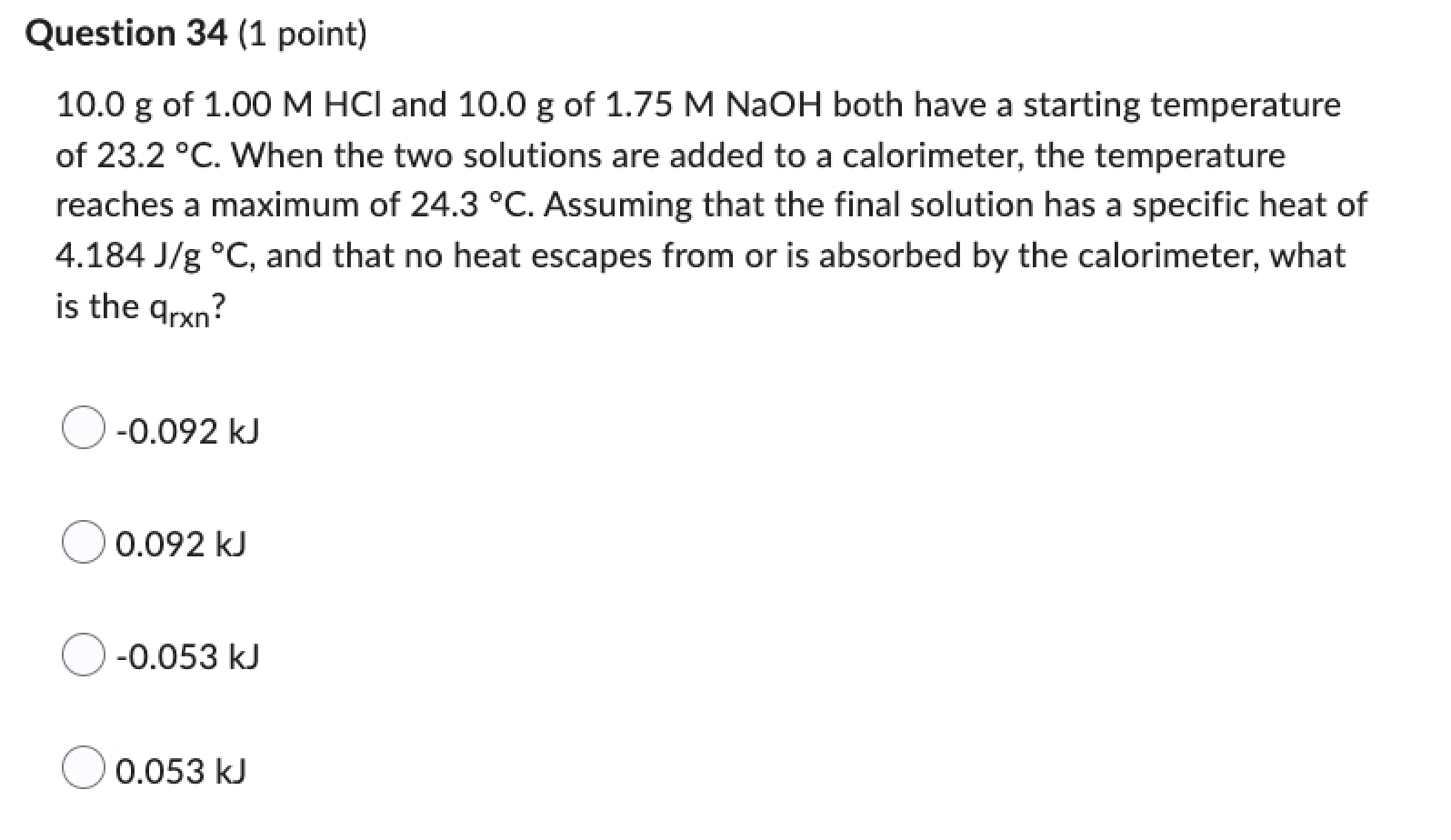 Question 34 1 Point 10 0 G Of 1 00 M Hci And 10 0 G Of 1 75 M Naoh Both Have A Starting Temperature Of 23 2 C When T 1