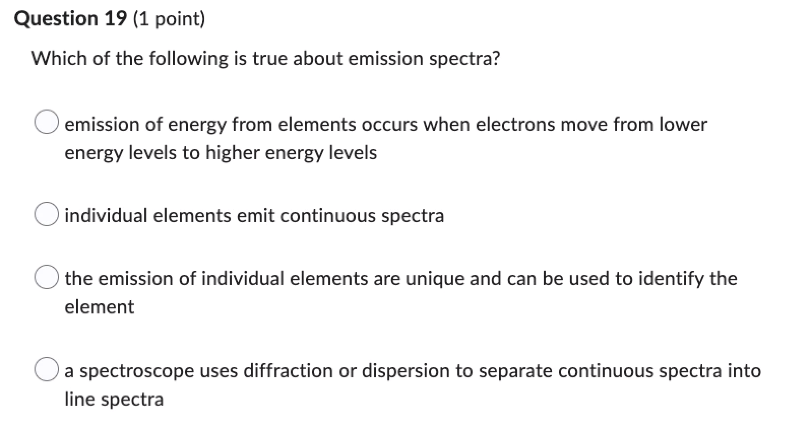 Question 19 1 Point Which Of The Following Is True About Emission Spectra Emission Of Energy From Elements Occurs Whe 1