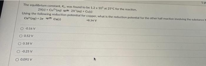 The Equilibrium Constant K Was Found To Be 1 2 X 10 At 25 C For The Reaction 2x S Cu Aq 2x Aq Cu S Using 1
