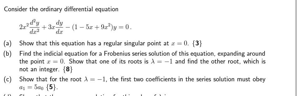 Consider The Ordinary Differential Equation 2220y Dy 3 2 Dx2 Dc 1 5x 9x Y 0 A Show That This Equation Has A R 1
