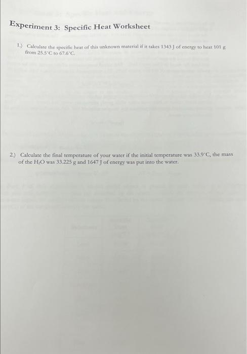 Experiment 3 Specific Heat Worksheet 1 Calculate The Specific Heat Of This Unknown Material If It Takes 1343 J Of Ene 1
