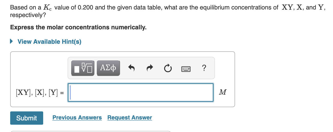 Based On A Ke Value Of 0 200 And The Given Data Table What Are The Equilibrium Concentrations Of Xy X And Y Respecti 1