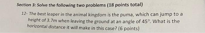 Section 3 Solve The Following Two Problems 18 Points Total 12 The Best Leaper In The Animal Kingdom Is The Puma Whi 1