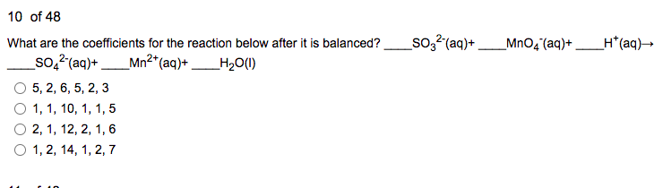 10 Of 48 What Are The Coefficients For The Reaction Below After It Is Balanced So4 Aq Mn Aq H O 1 1