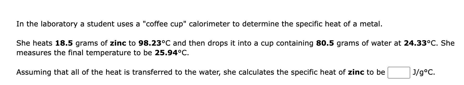 In The Laboratory A Student Uses A Coffee Cup Calorimeter To Determine The Specific Heat Of A Metal She Heats 18 5 Gr 1