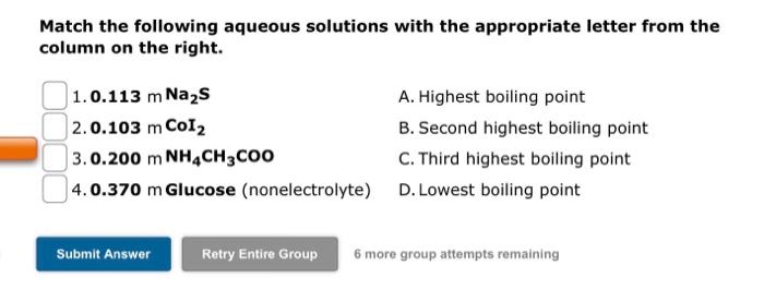 Ed Match The Following Aqueous Solutions With The Appropriate Letter From The Column On The Right D 1 0 150 M Mn Ch3coo 5