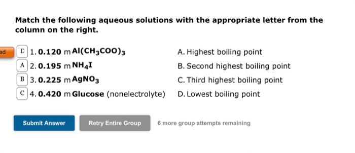 Ed Match The Following Aqueous Solutions With The Appropriate Letter From The Column On The Right D 1 0 150 M Mn Ch3coo 6
