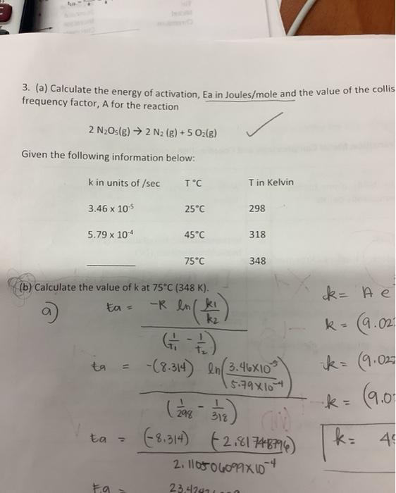 Pus 3 A Calculate The Energy Of Activation Ea In Joules Mole And The Value Of The Collis Frequency Factor A For The 1