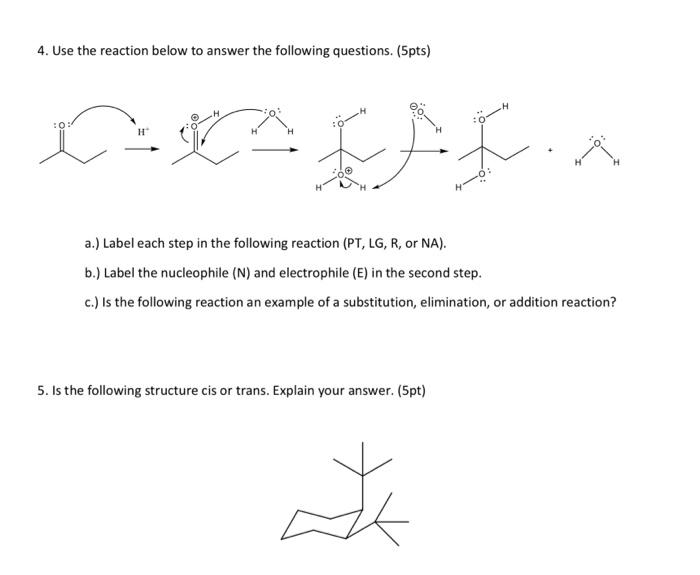 4 Use The Reaction Below To Answer The Following Questions 5pts 0 A Label Each Step In The Following Reaction 1