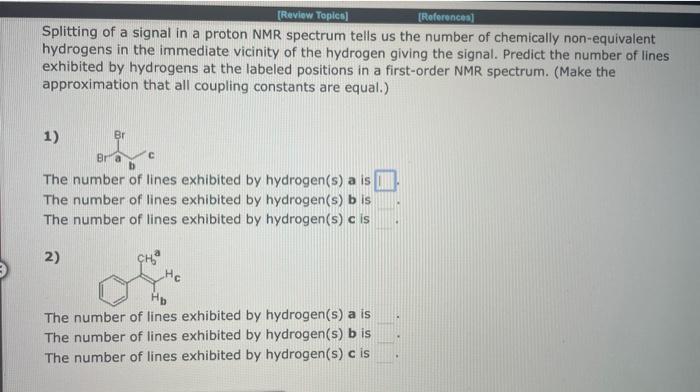 Review Topics References Splitting Of A Signal In A Proton Nmr Spectrum Tells Us The Number Of Chemically Non Equiva 1