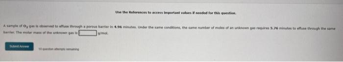 Use The References To Access Important Values If Needed For This Question A Sample Of O Gas Is Observed To Affuse Thro 1