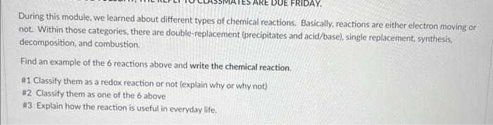 Re Due Friday During This Module We Learned About Different Types Of Chemical Reactions Basically Reactions Are Eith 1
