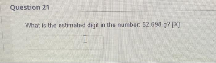 Question 21 What Is The Estimated Digit In The Number 52 698 G X I 1