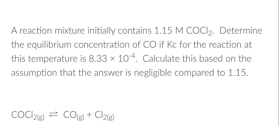 A Reaction Mixture Initially Contains 1 15 M Coci2 Determine The Equilibrium Concentration Of Co If Kc For The Reaction 1