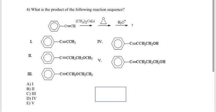 4 What Is The Product Of The Following Reaction Sequence Ch3 Culi L Ii Iii A I B Ii C Iii D Iv E V C Ch C 1