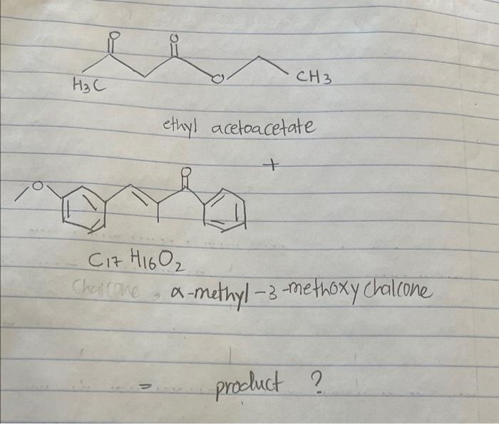 H C Ch3 Ethyl Acetoacetate C17 His O2 Chat One A Methyl 3 Methoxy Chalcone Product 1