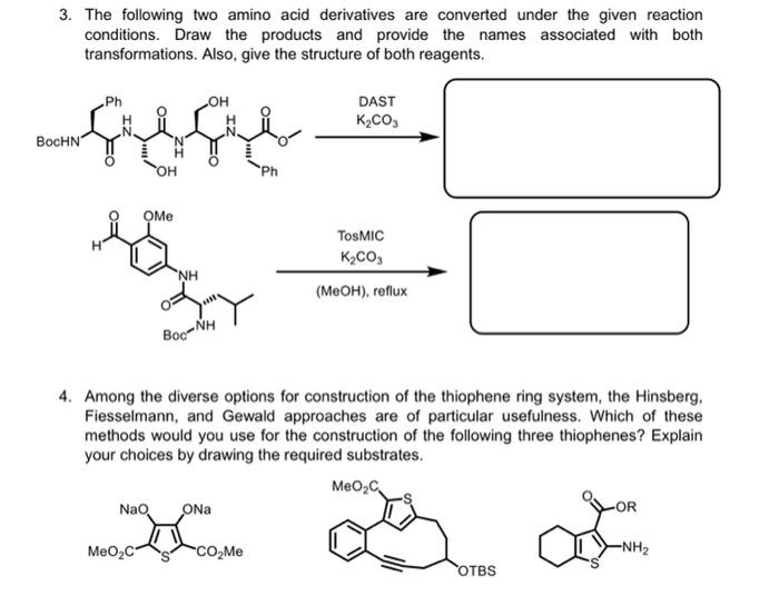 3 The Following Two Amino Acid Derivatives Are Converted Under The Given Reaction Conditions Draw The Products And Pro 1