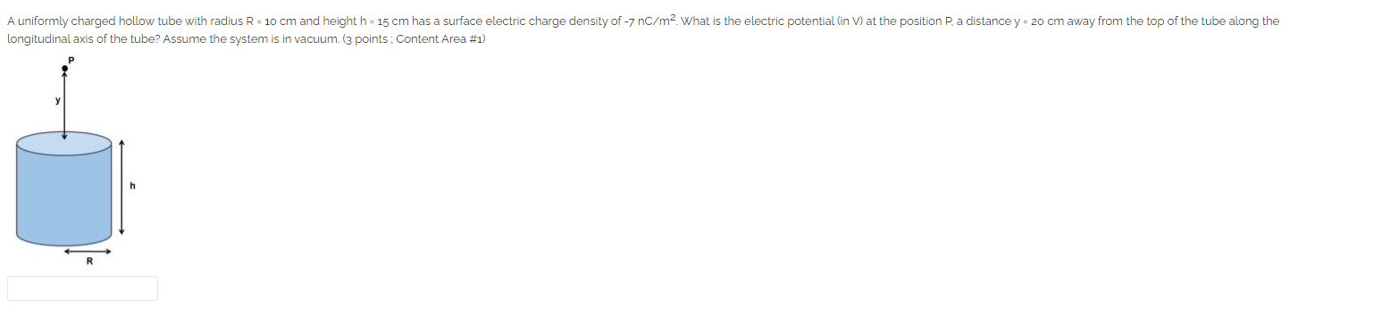 A Uniformly Charged Hollow Tube With Radius R 10 Cm And Height H 15 Cm Has A Surface Electric Charge Density Of 7 N 1