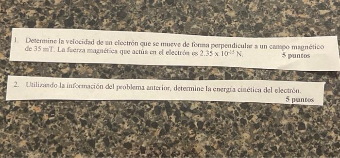 1 Determine La Velocidad De Un Electron Que Se Mueve De Forma Perpendicular A Un Campo Magnetico De 35 Mt La Fuerza Ma 1