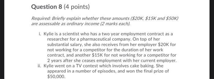 Question 8 4 Points Required Briefly Explain Whether These Amounts 20k 15k And 50k Are Assessable As Ordinary I 1