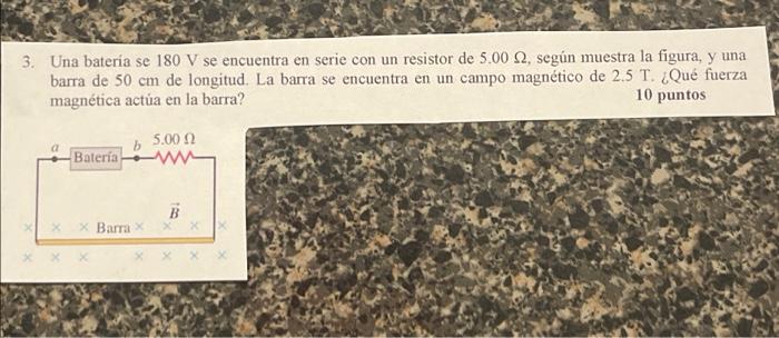 3 Una Bateria Se 180 V Se Encuentra En Serie Con Un Resistor De 5 00 2 Segun Muestra La Figura Y Una Barra De 50 Cm 1