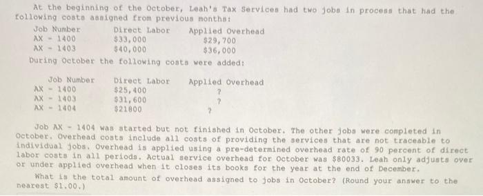 At The Beginning Of The October Leah S Tax Services Had Two Gobo In Process That Had The Following Costs Assigned From 1