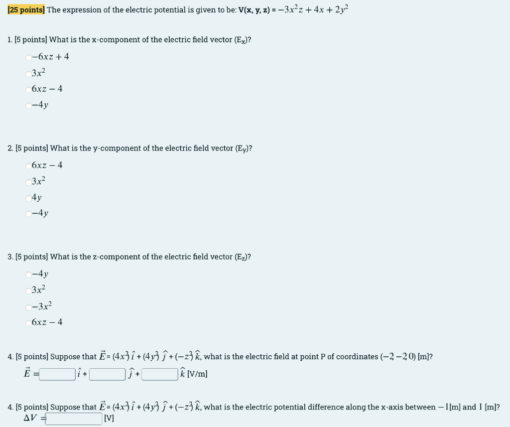 25 Points The Expression Of The Electric Potential Is Given To Be V X Y Z 3x Z 4x 2y 1 5 Points What Is The 1