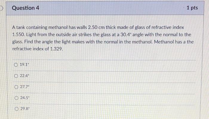 Question 4 A Tank Containing Methanol Has Walls 2 50 Cm Thick Made Of Glass Of Refractive Index 1 550 Light From The Ou 1