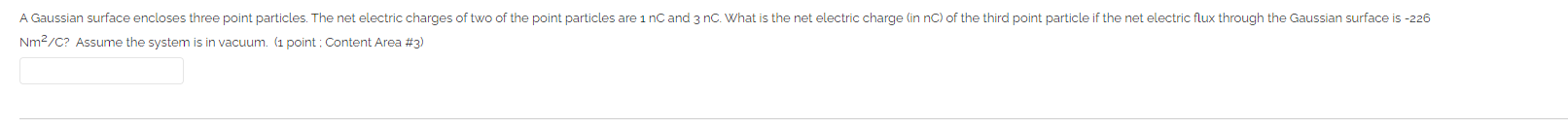 A Gaussian Surface Encloses Three Point Particles The Net Electric Charges Of Two Of The Point Particles Are 1 Nc And 3 1