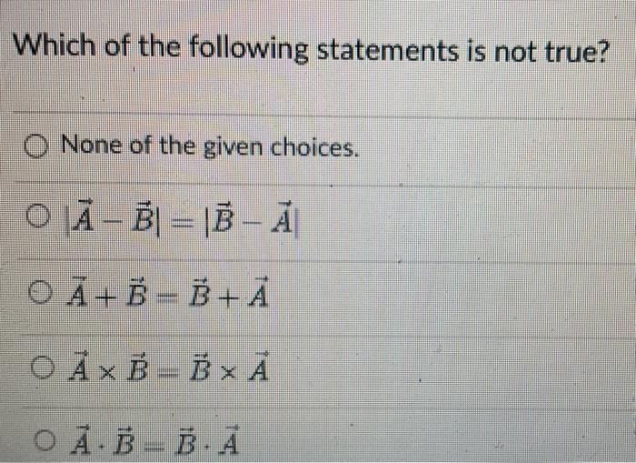 The Cross Product Of Two Vectors Is Equal To Zero Which Of The Following Statements Is True The Vectors Are Perpendicu 2