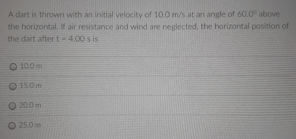 A Dart Is Thrown With An Initial Velocity Of 10 0 M S At An Angle Of 60 0 Above The Horizontal If Air Resistance And W 1