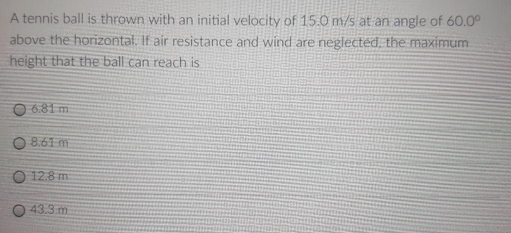 A Tennis Ball Is Thrown With An Initial Velocity Of 15 0 M S At An Angle Of 60 0 Above The Horizontal If Air Resistanc 1