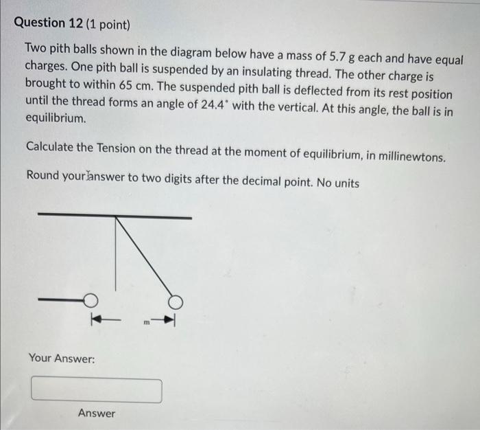 Question 6 1 Point Two Charged Spheres 64 Cm Apart Attract Each Other With A Force Of 6 05 X 10 6 N What Force Result 6