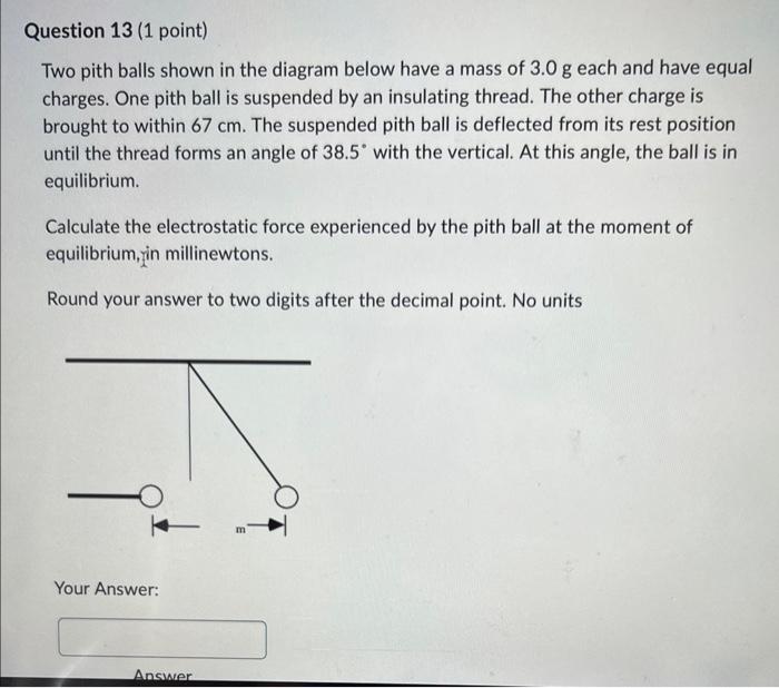 Question 6 1 Point Two Charged Spheres 64 Cm Apart Attract Each Other With A Force Of 6 05 X 10 6 N What Force Result 7