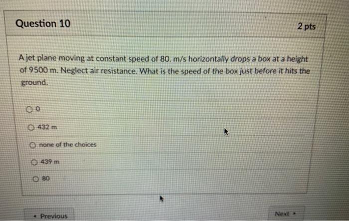Question 10 A Jet Plane Moving At Constant Speed Of 80 M S Horizontally Drops A Box At A Height Of 9500 M Neglect Air 1