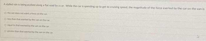 A Stalled Van Is Being Pushed Along A Flat Road By A Car While The Car Is Speeding Up To Get To Cruising Speed The Mag 1