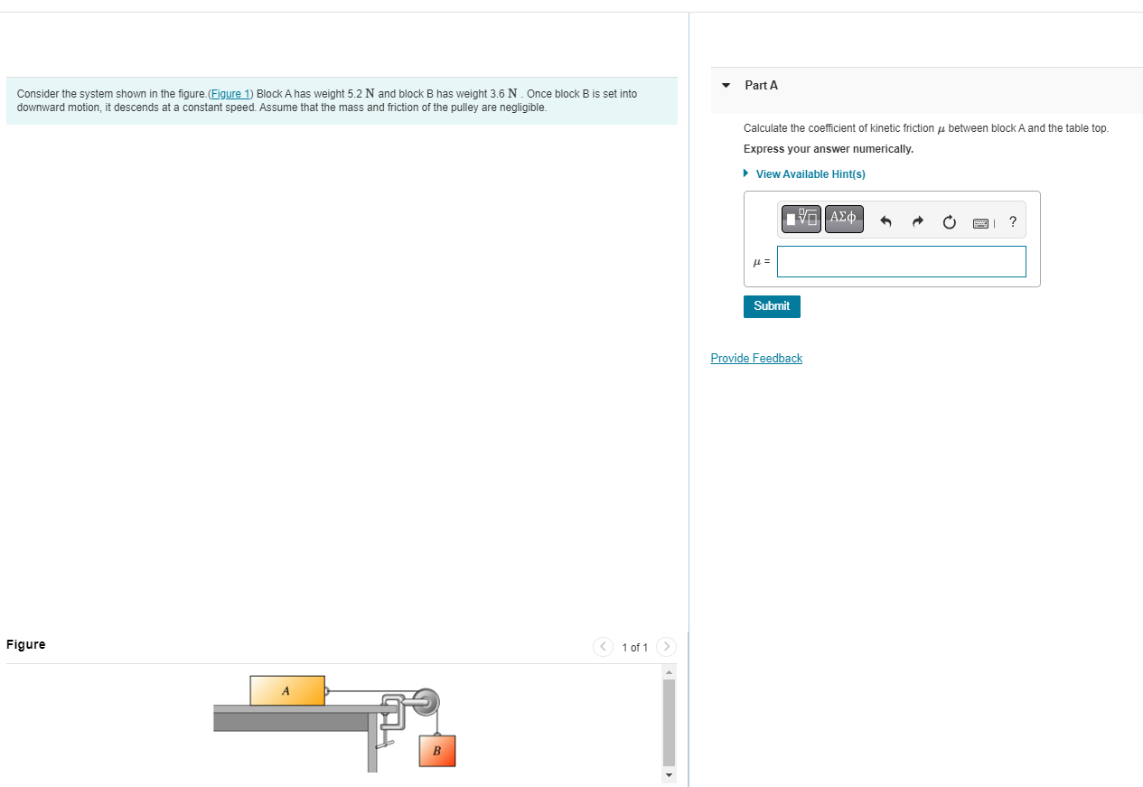 Consider The System Shown In The Figure Figure 1 Block A Has Weight 5 2 N And Block B Has Weight 3 6 N Once Block B 1
