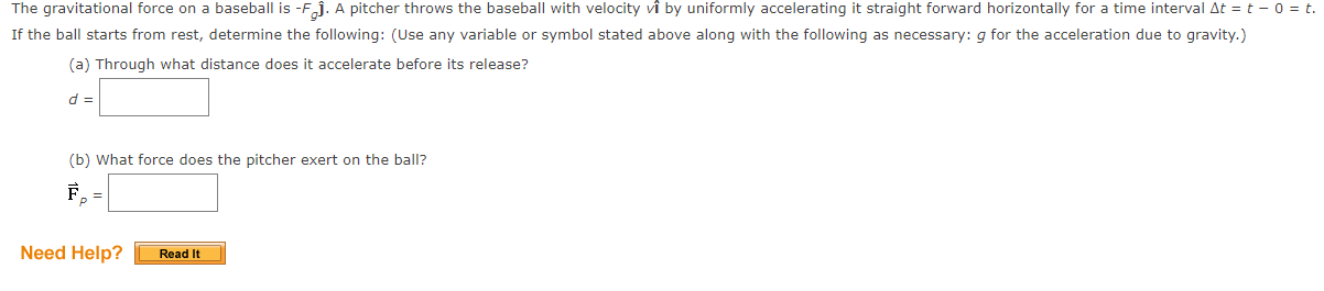 The Gravitational Force On A Baseball Is Fj A Pitcher Throws The Baseball With Velocity Vi By Uniformly Accelerating I 1