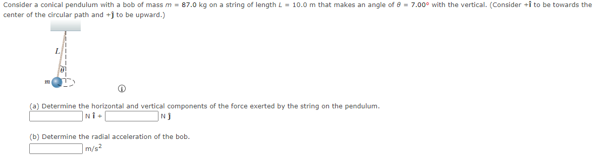 Consider A Conical Pendulum With A Bob Of Mass M 87 0 Kg On A String Of Length L 10 0 M That Makes An Angle Of 8 7 1